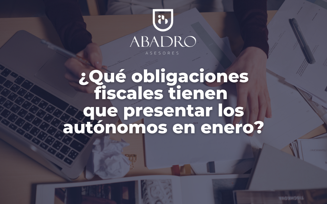 ¿Qué obligaciones fiscales tienen que presentar los autónomos en enero?