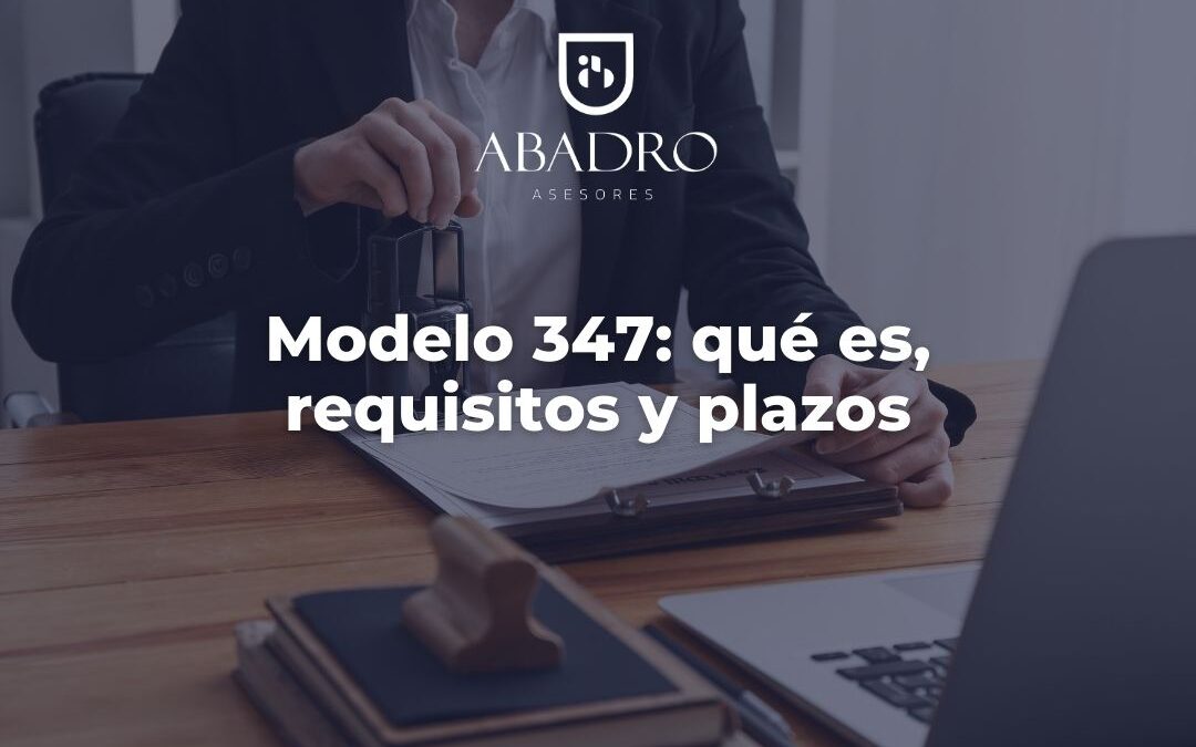 Modelo 347: qué es, requisitos y plazos
